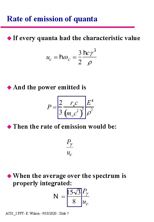 Rate of emission of quanta If every quanta had the characteristic value And the