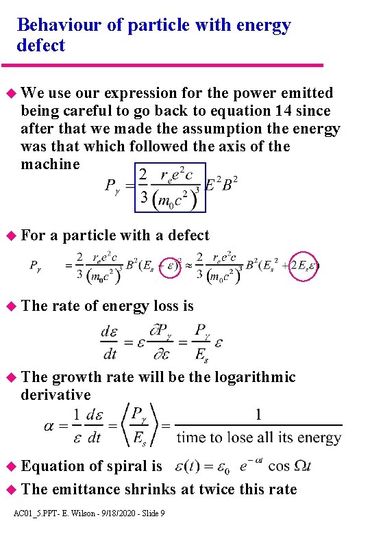 Behaviour of particle with energy defect We use our expression for the power emitted