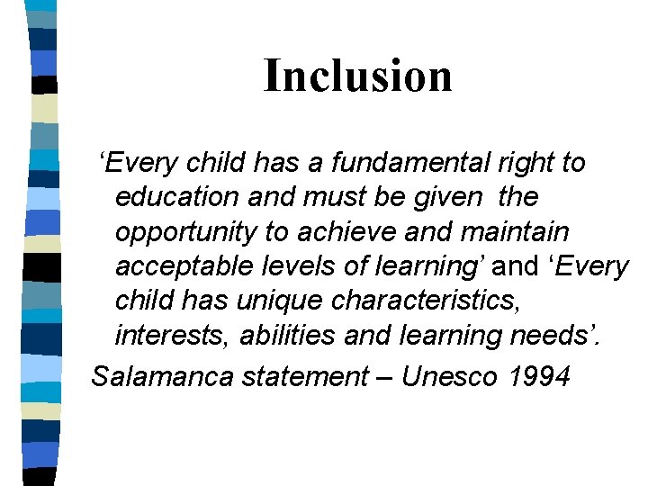 Inclusion ‘Every child has a fundamental right to education and must be given the