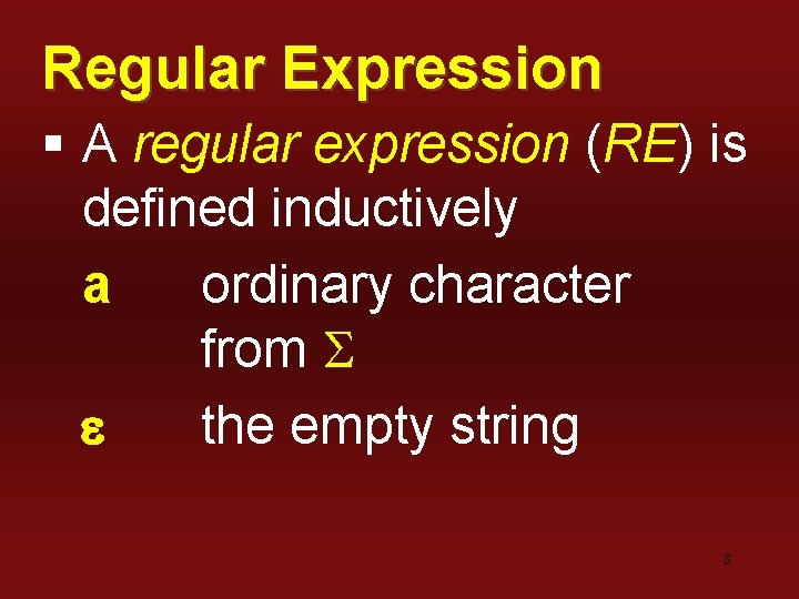Regular Expression § A regular expression (RE) is defined inductively a ordinary character from