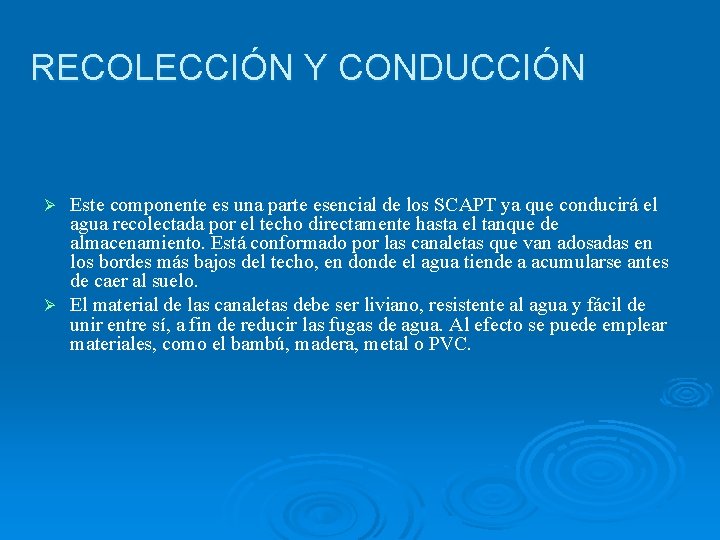 RECOLECCIÓN Y CONDUCCIÓN Este componente es una parte esencial de los SCAPT ya que