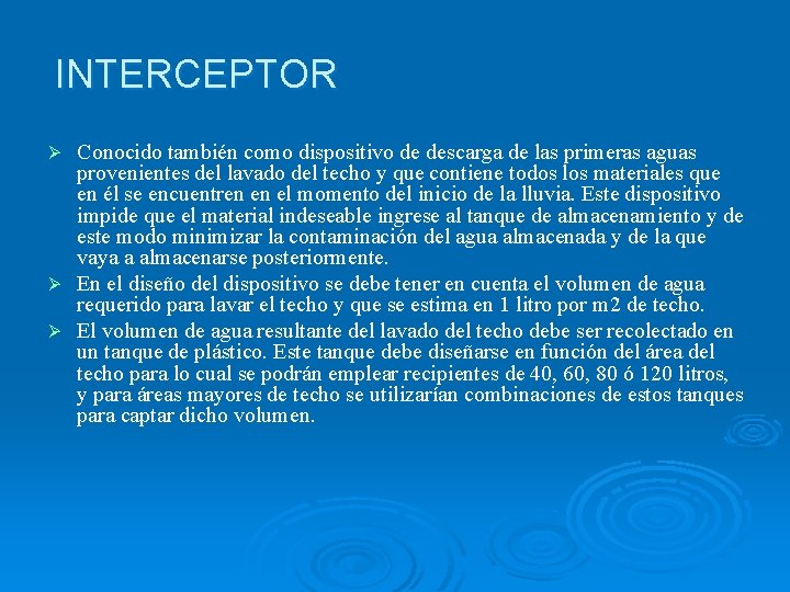 INTERCEPTOR Conocido también como dispositivo de descarga de las primeras aguas provenientes del lavado