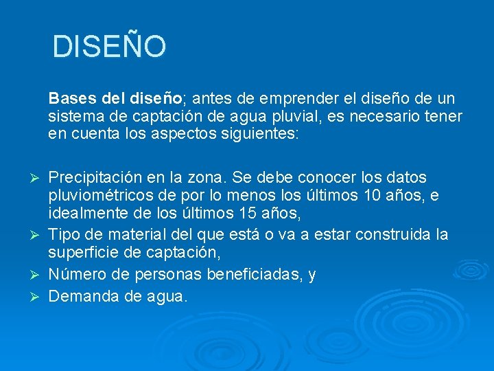 DISEÑO Bases del diseño; antes de emprender el diseño de un sistema de captación