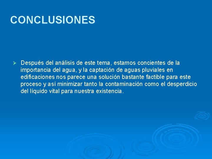 CONCLUSIONES Ø Después del análisis de este tema, estamos concientes de la importancia del