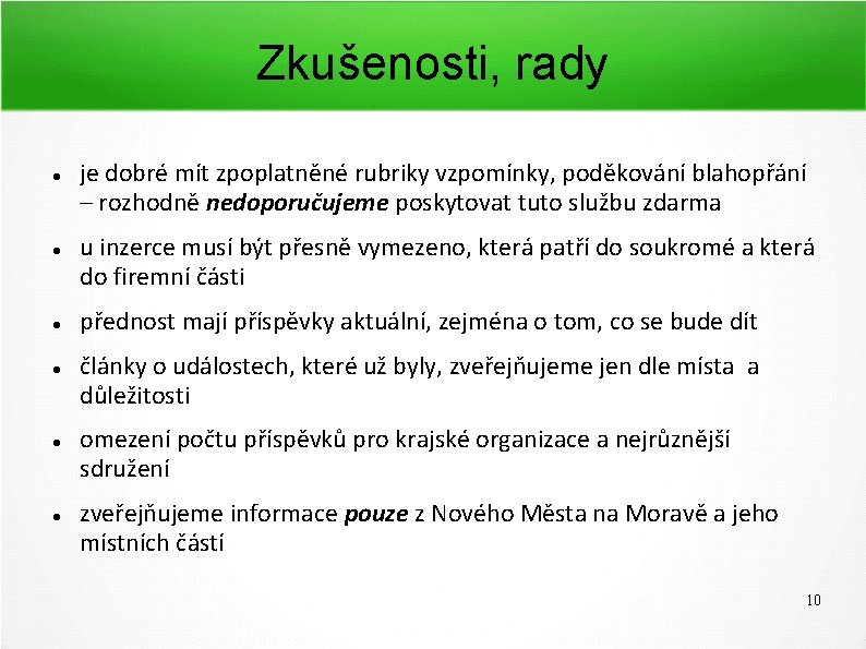 Zkušenosti, rady je dobré mít zpoplatněné rubriky vzpomínky, poděkování blahopřání – rozhodně nedoporučujeme poskytovat