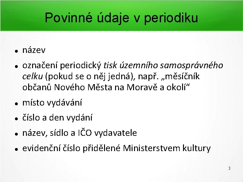 Povinné údaje v periodiku název označení periodický tisk územního samosprávného celku (pokud se o Povinné údaje v periodiku název označení periodický tisk územního samosprávného celku (pokud se o