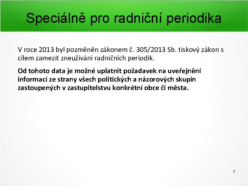 Speciálně pro radniční periodika V roce 2013 byl pozměněn zákonem č. 305/2013 Sb. tiskový