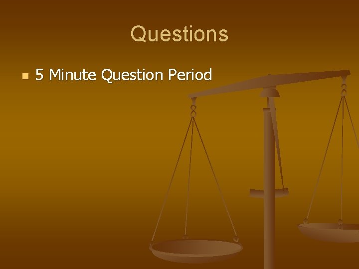 Questions n 5 Minute Question Period 