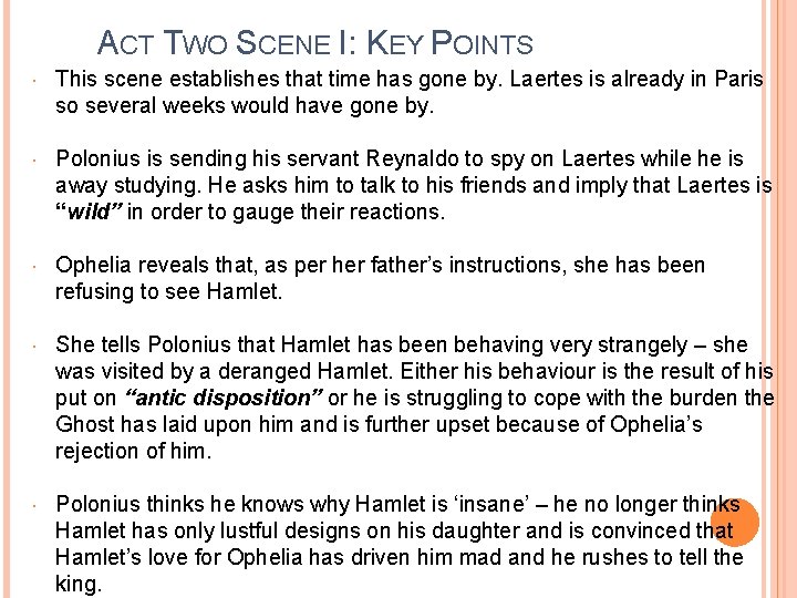 ACT TWO SCENE I: KEY POINTS This scene establishes that time has gone by.