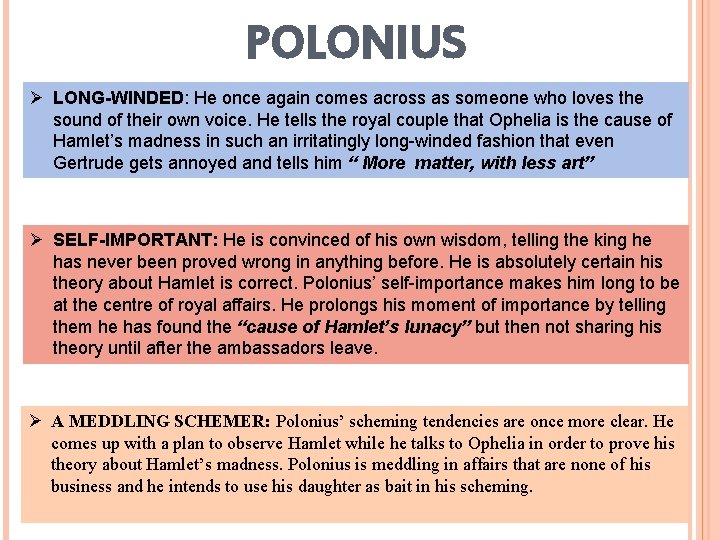 POLONIUS Ø LONG-WINDED: He once again comes across as someone who loves the sound