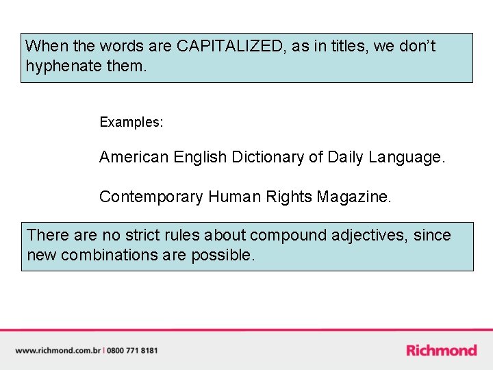 When the words are CAPITALIZED, as in titles, we don’t hyphenate them. Examples: American