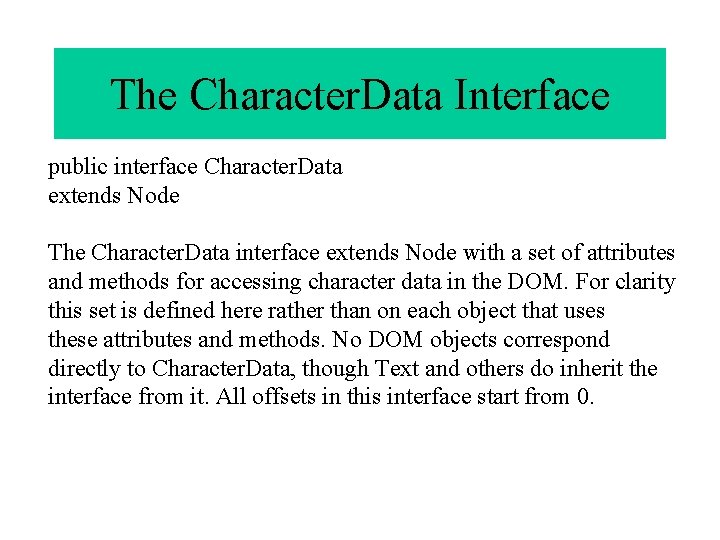 The Character. Data Interface public interface Character. Data extends Node The Character. Data interface