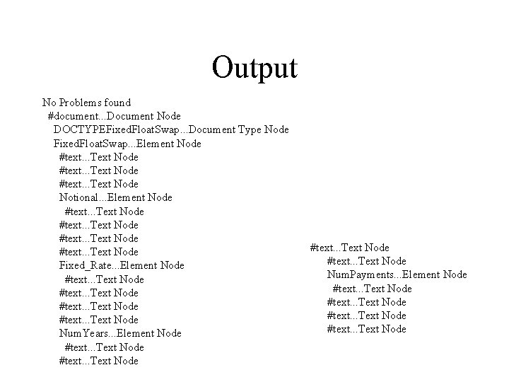 Output No Problems found #document. . . Document Node DOCTYPEFixed. Float. Swap. . .