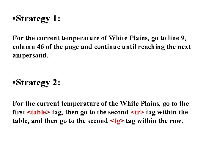  • Strategy 1: For the current temperature of White Plains, go to line