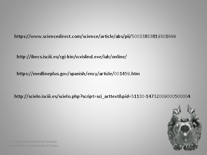 https: //www. sciencedirect. com/science/article/abs/pii/S 0033833819301699 http: //ibecs. isciii. es/cgi-bin/wxislind. exe/iah/online/ https: //medlineplus. gov/spanish/ency/article/001459. htm