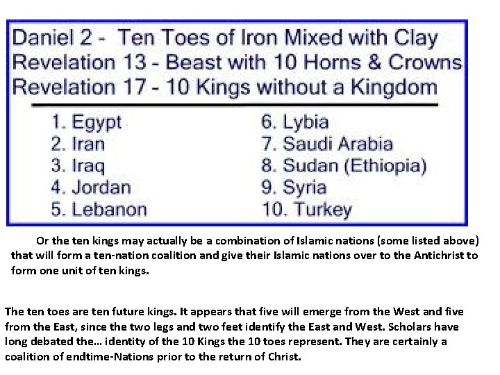 Or the ten kings may actually be a combination of Islamic nations (some listed Or the ten kings may actually be a combination of Islamic nations (some listed