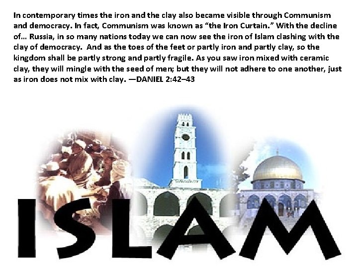 In contemporary times the iron and the clay also became visible through Communism and In contemporary times the iron and the clay also became visible through Communism and