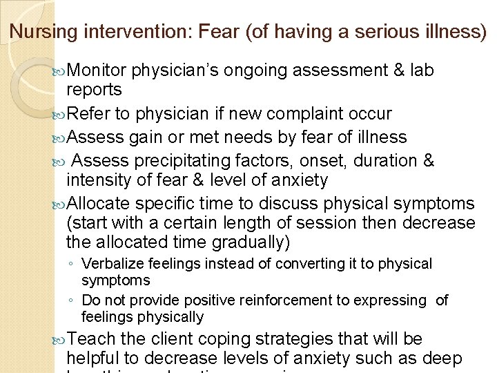 Nursing intervention: Fear (of having a serious illness) Monitor physician’s ongoing assessment & lab Nursing intervention: Fear (of having a serious illness) Monitor physician’s ongoing assessment & lab