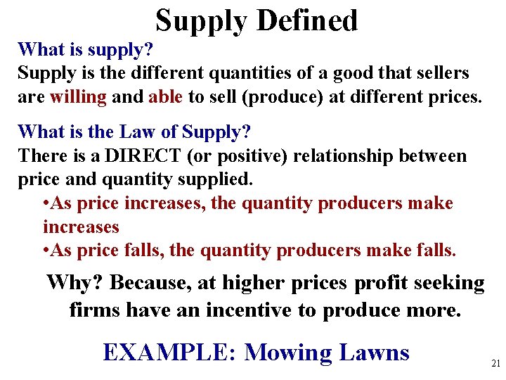 Supply Defined What is supply? Supply is the different quantities of a good that