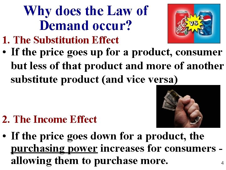 Why does the Law of Demand occur? 1. The Substitution Effect • If the