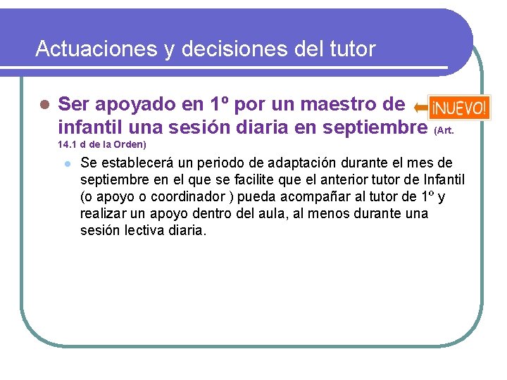 Actuaciones y decisiones del tutor l Ser apoyado en 1º por un maestro de