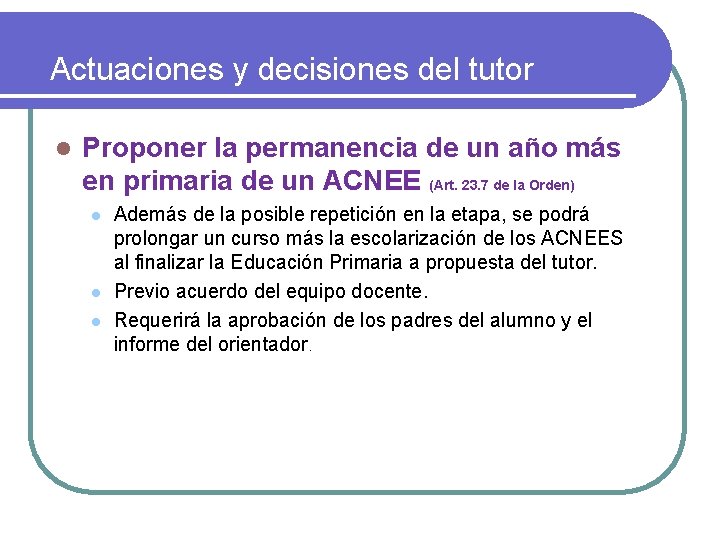 Actuaciones y decisiones del tutor l Proponer la permanencia de un año más en