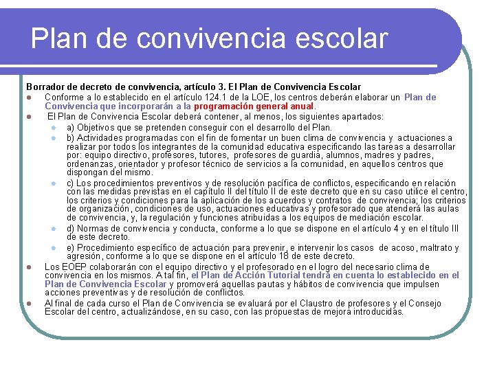 Plan de convivencia escolar Borrador de decreto de convivencia, artículo 3. El Plan de