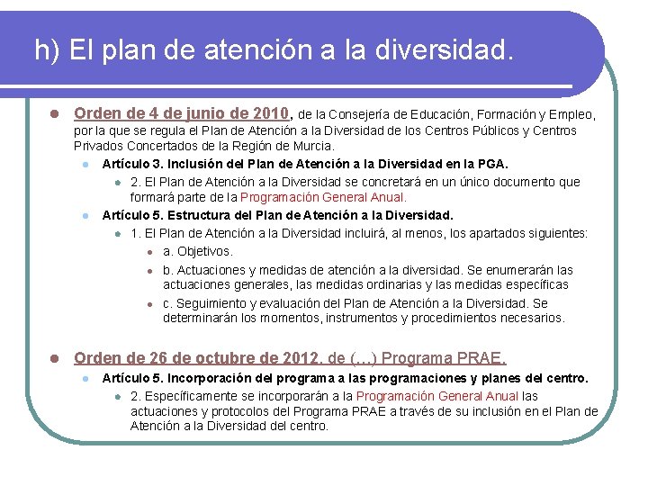 h) El plan de atención a la diversidad. l Orden de 4 de junio