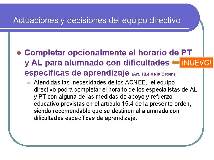 Actuaciones y decisiones del equipo directivo l Completar opcionalmente el horario de PT y