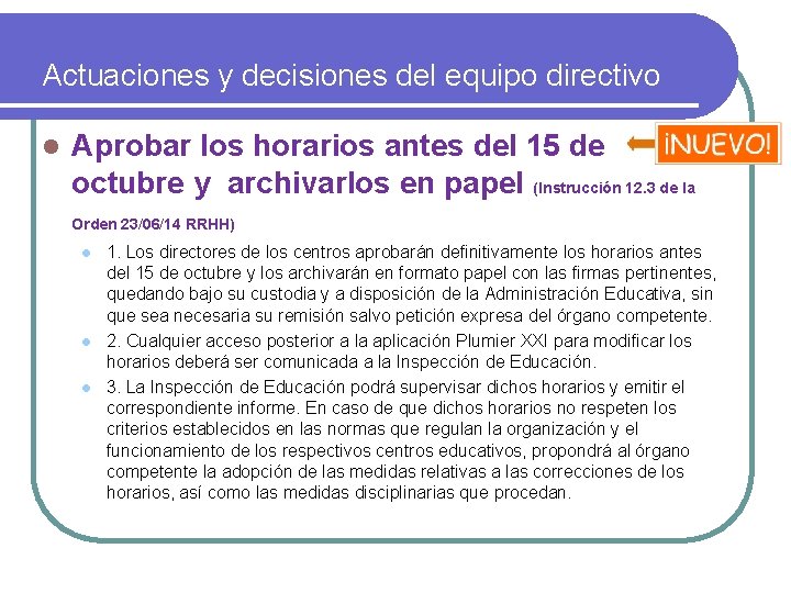 Actuaciones y decisiones del equipo directivo l Aprobar los horarios antes del 15 de