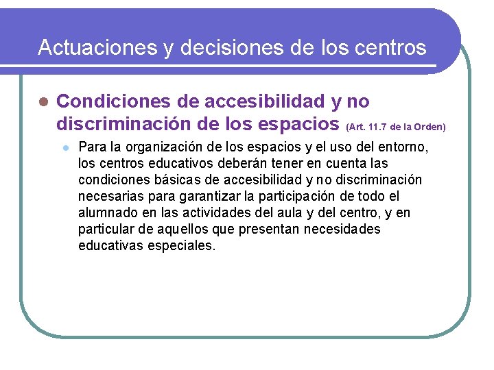 Actuaciones y decisiones de los centros l Condiciones de accesibilidad y no discriminación de