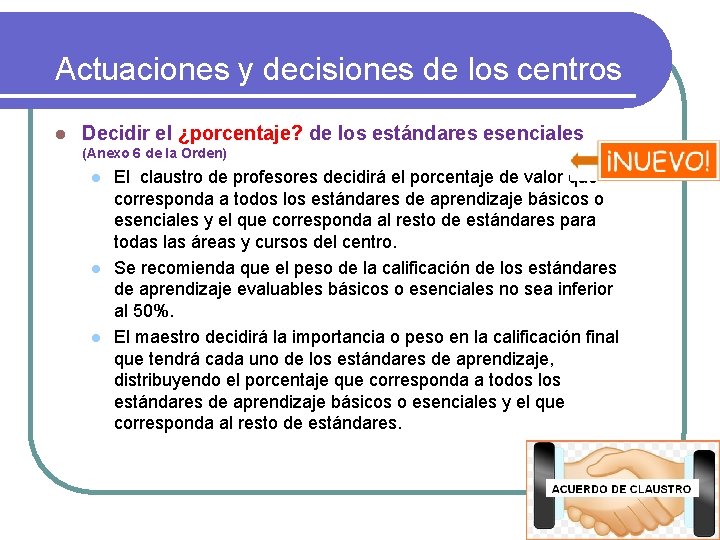 Actuaciones y decisiones de los centros l Decidir el ¿porcentaje? de los estándares esenciales