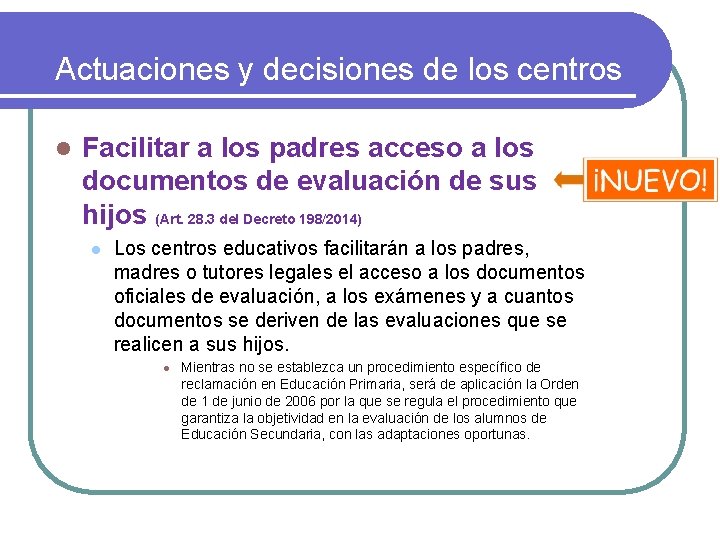 Actuaciones y decisiones de los centros l Facilitar a los padres acceso a los