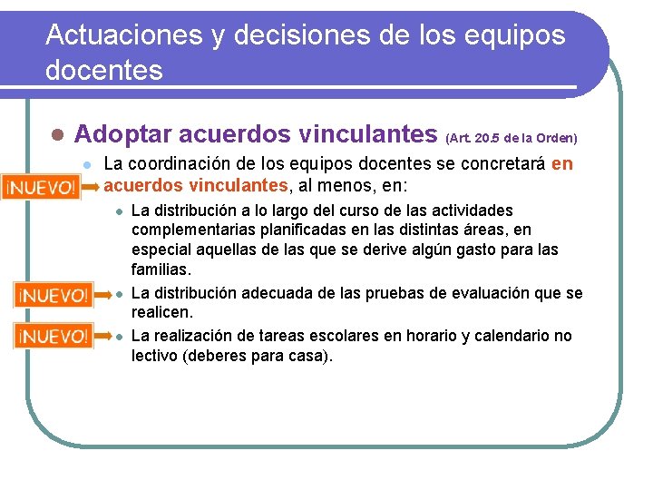 Actuaciones y decisiones de los equipos docentes l Adoptar acuerdos vinculantes (Art. 20. 5