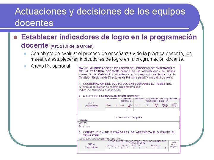 Actuaciones y decisiones de los equipos docentes l Establecer indicadores de logro en la