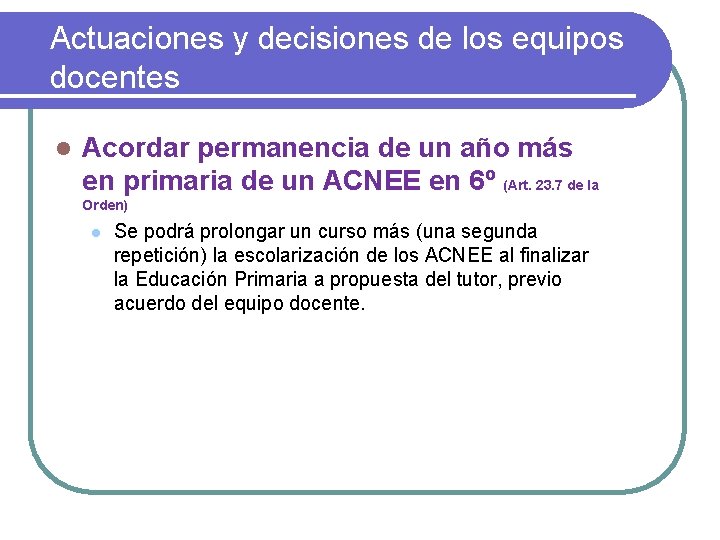 Actuaciones y decisiones de los equipos docentes l Acordar permanencia de un año más