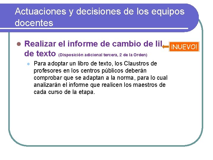 Actuaciones y decisiones de los equipos docentes l Realizar el informe de cambio de