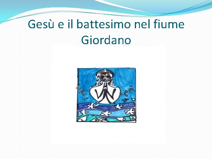 Gesù e il battesimo nel fiume Giordano 