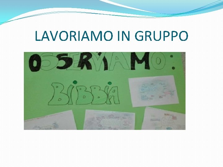 LAVORIAMO IN GRUPPO 