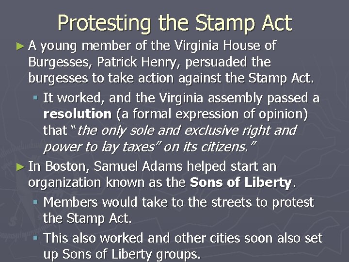 Protesting the Stamp Act ►A young member of the Virginia House of Burgesses, Patrick