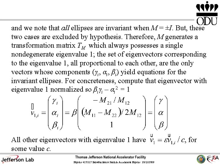 and we note that all ellipses are invariant when M = ±I. But, these