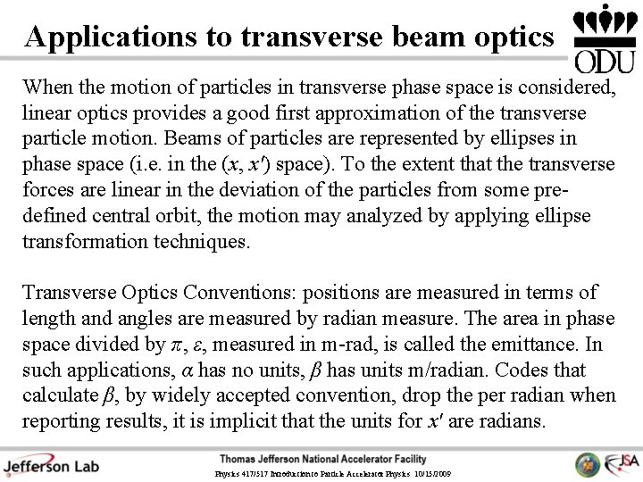 Applications to transverse beam optics When the motion of particles in transverse phase space
