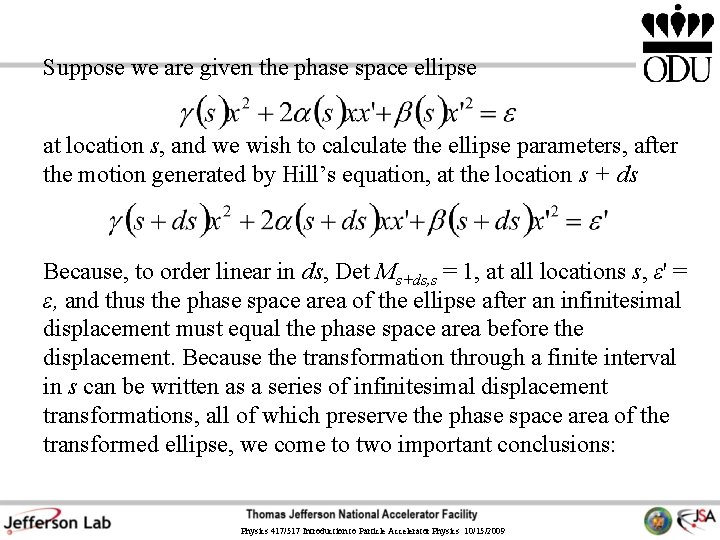 Suppose we are given the phase space ellipse at location s, and we wish