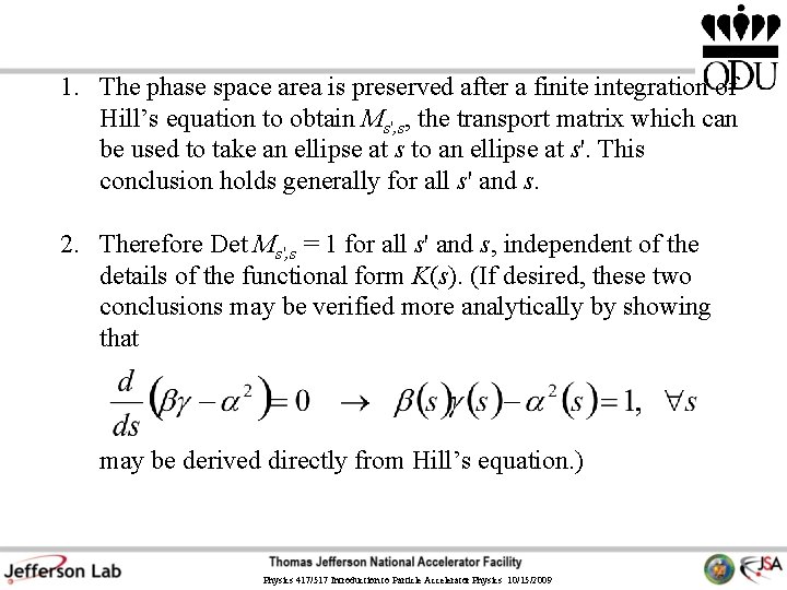 1. The phase space area is preserved after a finite integration of Hill’s equation