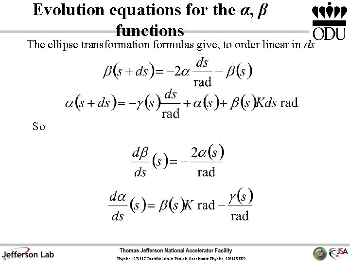 Evolution equations for the α, β functions The ellipse transformation formulas give, to order