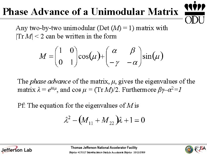 Phase Advance of a Unimodular Matrix Any two-by-two unimodular (Det (M) = 1) matrix