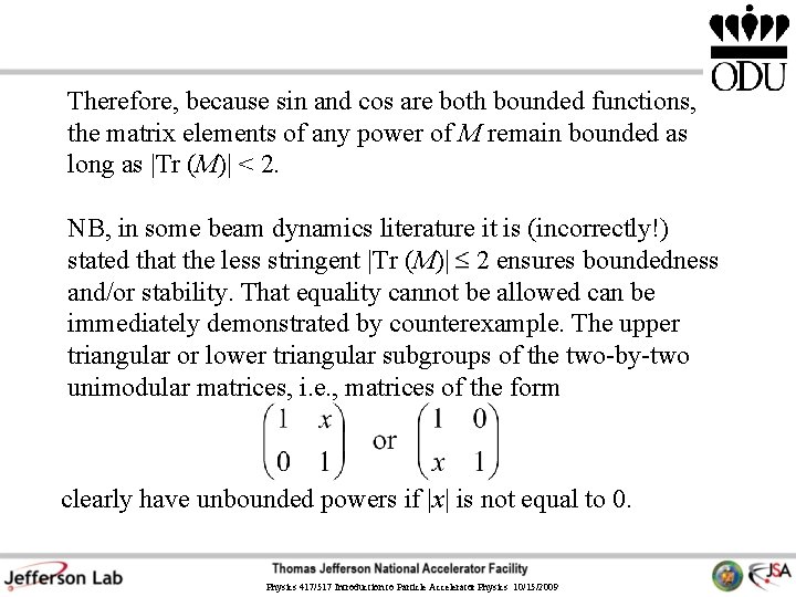 Therefore, because sin and cos are both bounded functions, the matrix elements of any