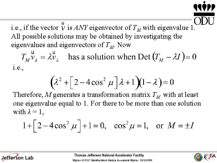 i. e. , if the vector is ANY eigenvector of TM with eigenvalue 1.