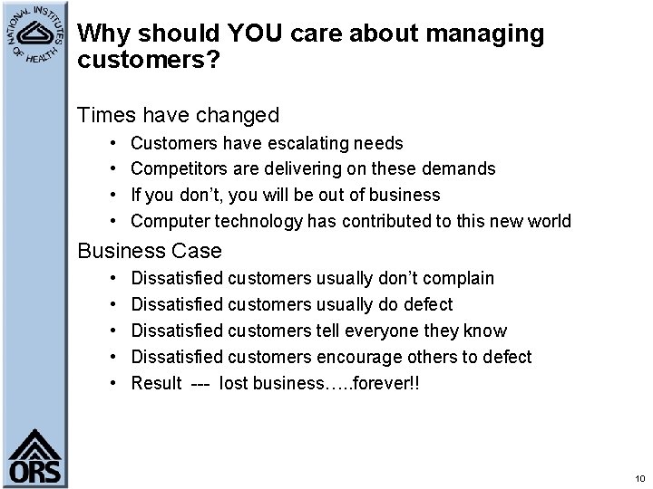 Why should YOU care about managing customers? Times have changed • • Customers have