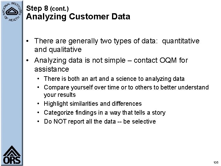 Step 8 (cont. ) Analyzing Customer Data • There are generally two types of